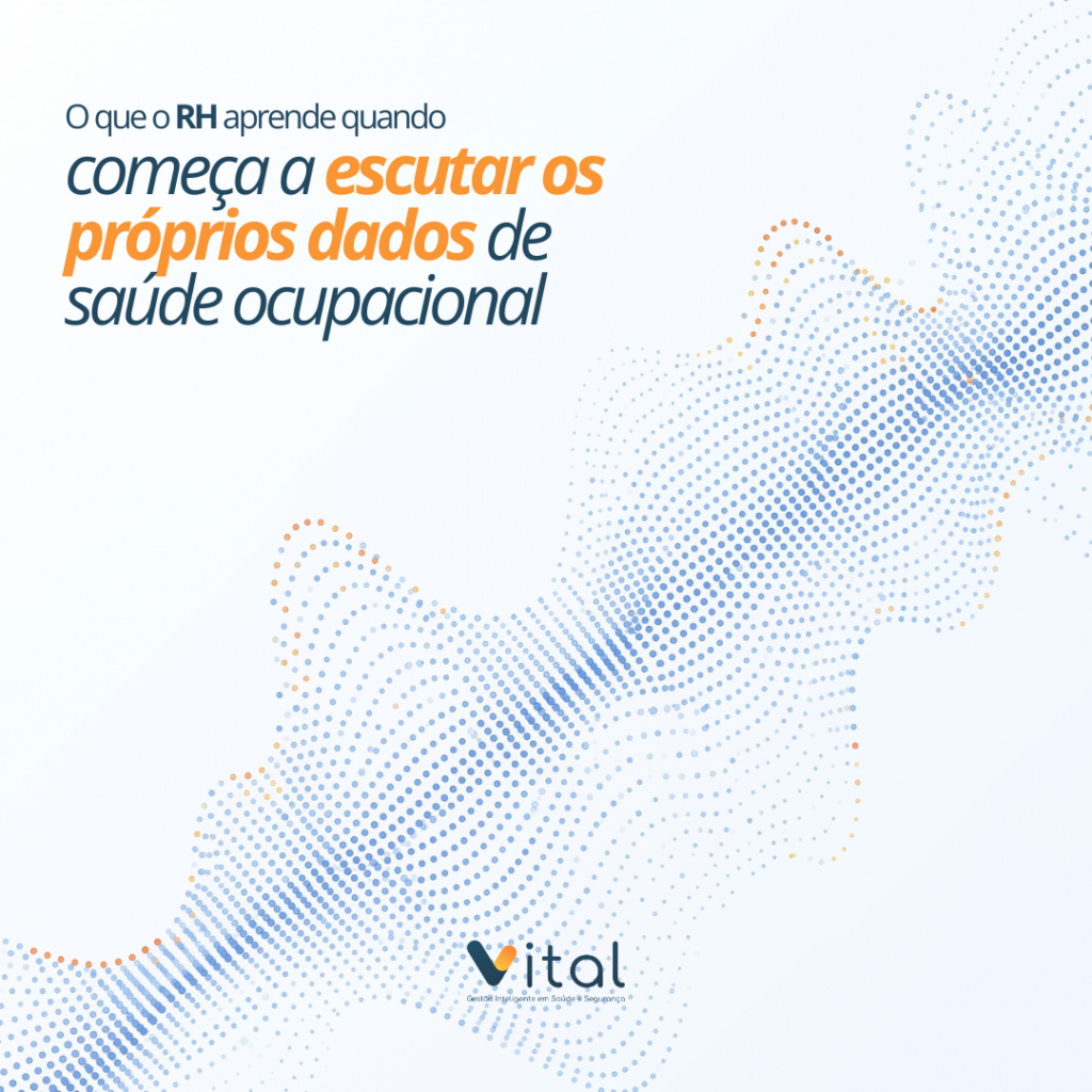 O que o RH aprende quando começa a escutar os próprios dados de saúde ocupacional